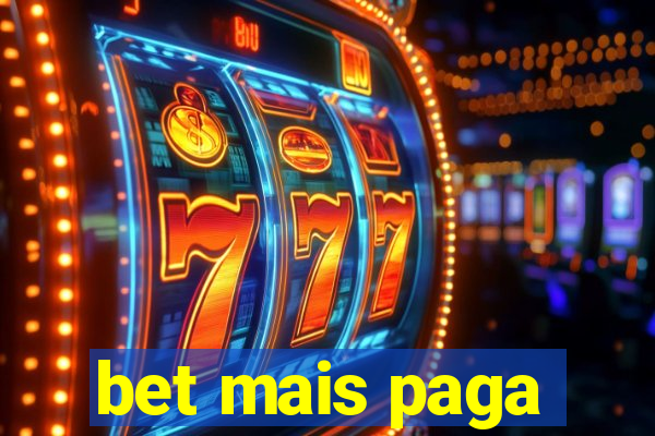 bet mais paga